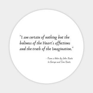 A Quote from a Letter by John Keats to George and Tom Keats Magnet